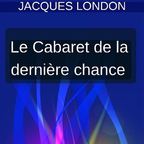 LE CABARET DE LA DERNIÈRE CHANCE