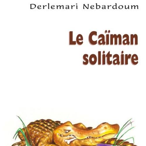 Le caïman solitaire