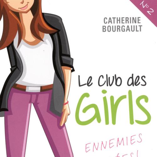 Le Club des girls 02 : Ennemies jurées!