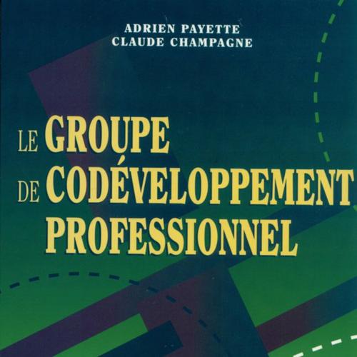 Le groupe de codéveloppement professionnel