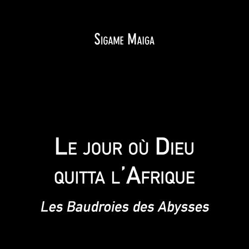 Le jour où Dieu quitta l'Afrique