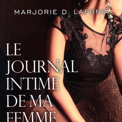 Le journal intime de ma femme troublée