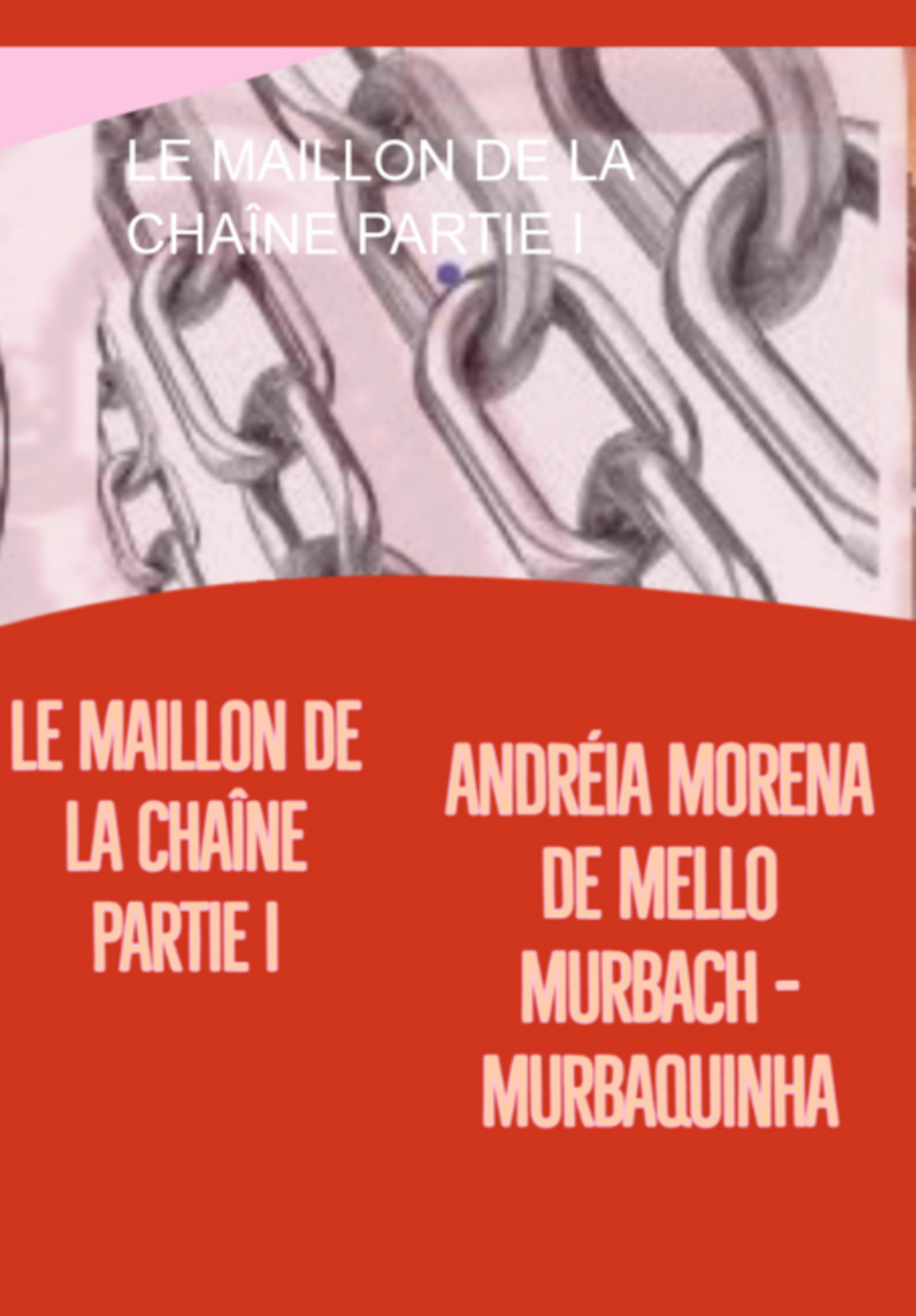 Le Maillon De La Chaîne Partie I