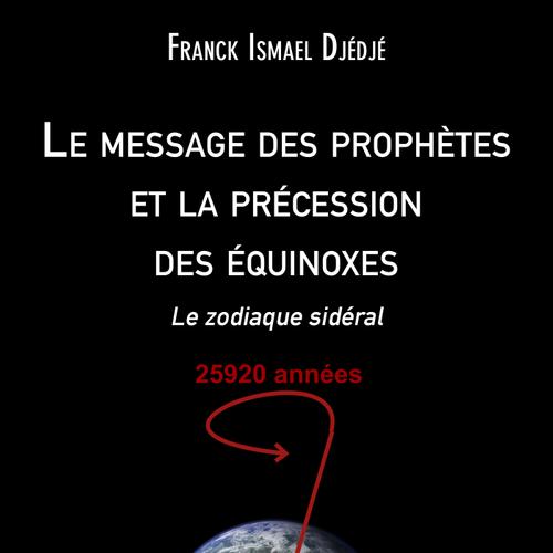 Le message des prophètes et la précession des équinoxes