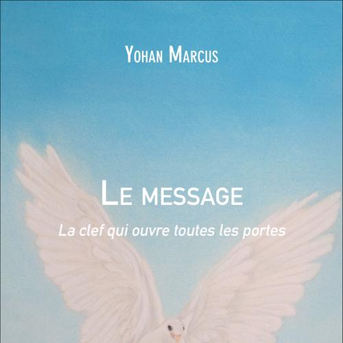 Le message - la clef qui ouvre toutes les portes