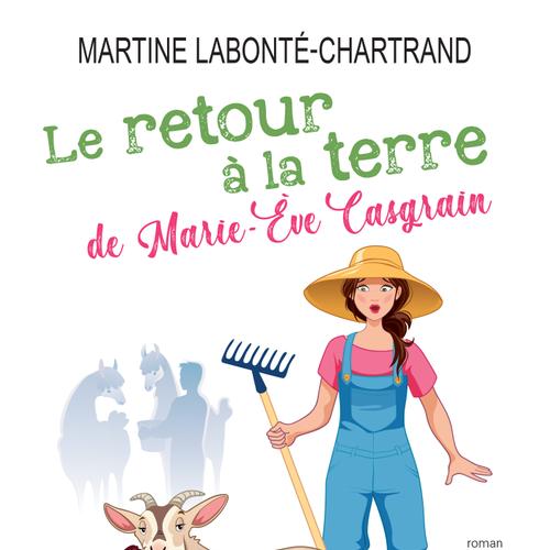 Le retour à la terre de Marie-Eve Casgrain