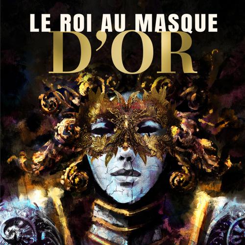 Le Roi au Masque d'Or