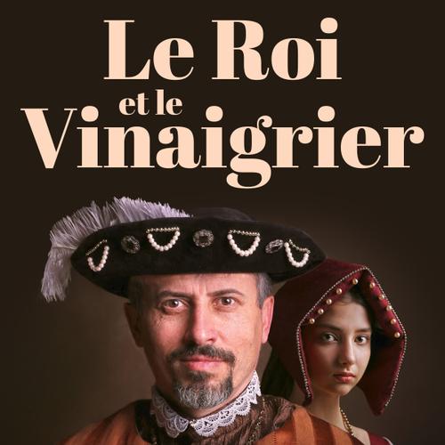 Le Roi et le Vinaigrier