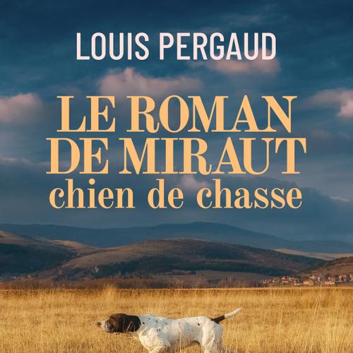 Le Roman de miraut, chien de chasse