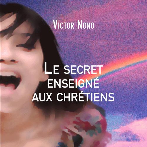 Le secret enseigné aux chrétiens