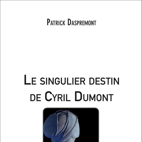 Le singulier destin de Cyril Dumont