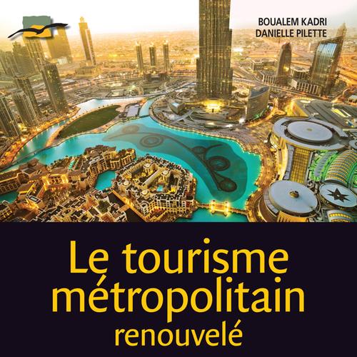 Le tourisme métropolitain renouvelé