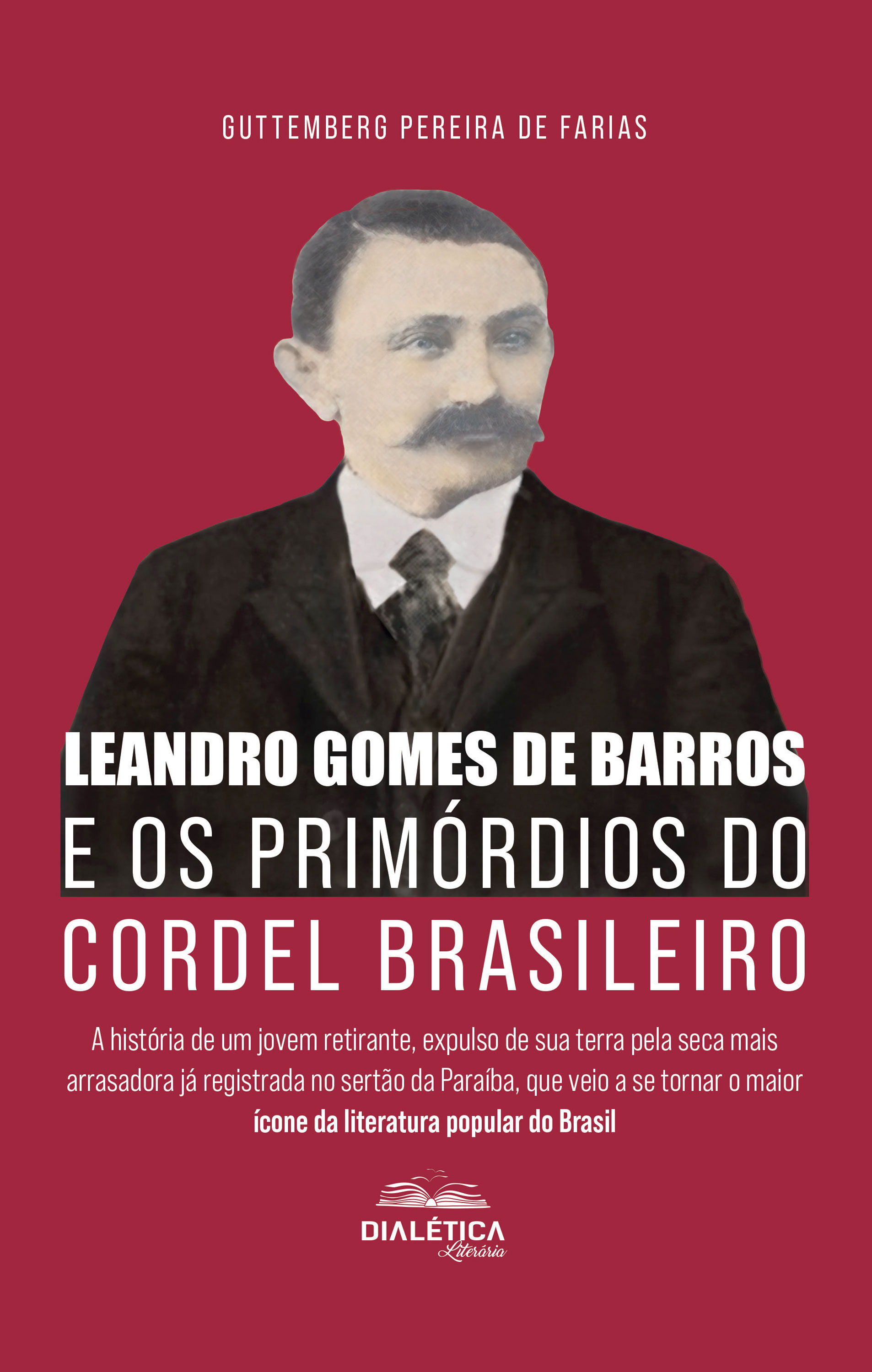 Leandro Gomes de Barros e os Primórdios do Cordel Brasileiro