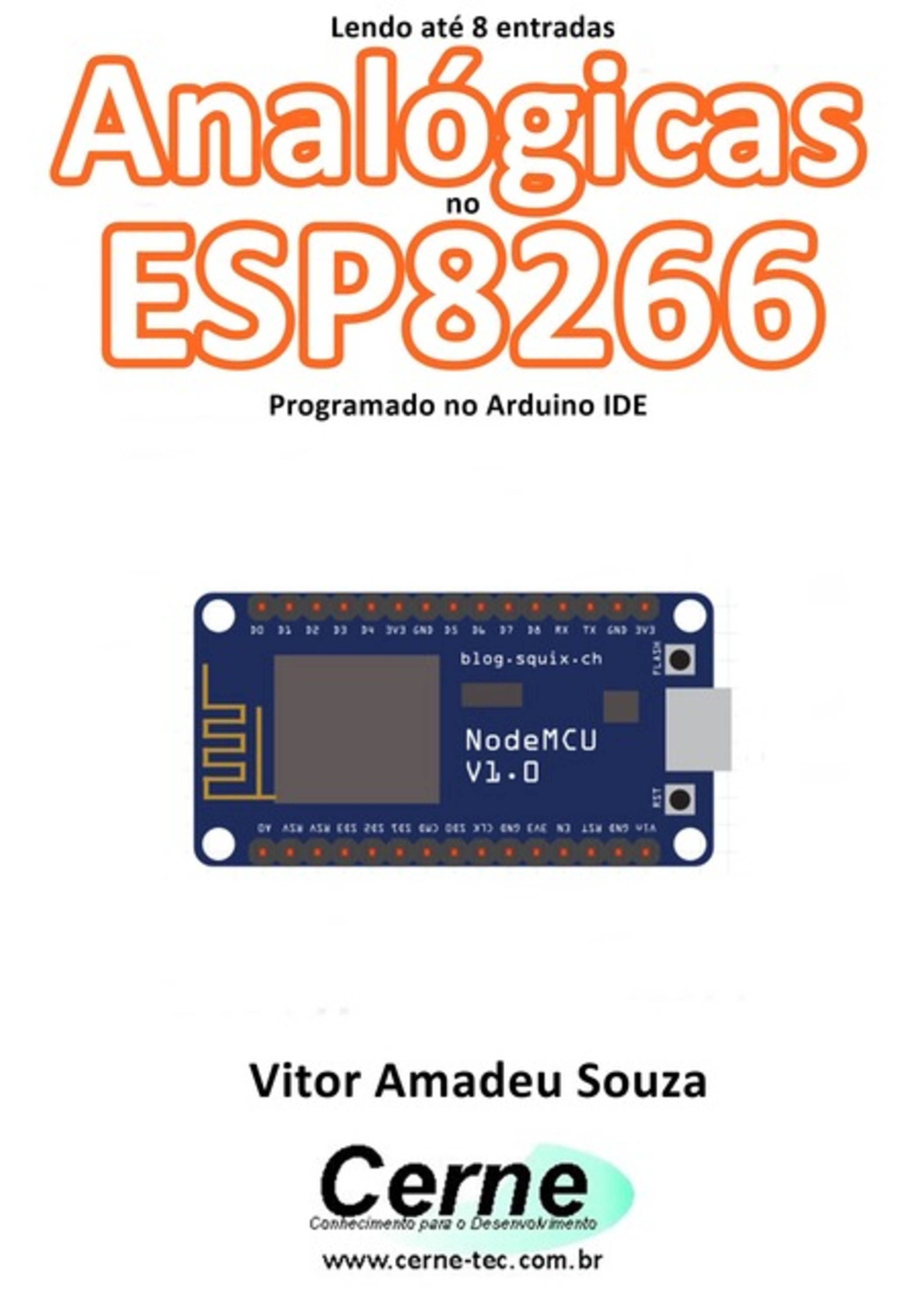 Lendo Até 8 Entradas Analógicas No Esp8266 Programado No Arduino Ide