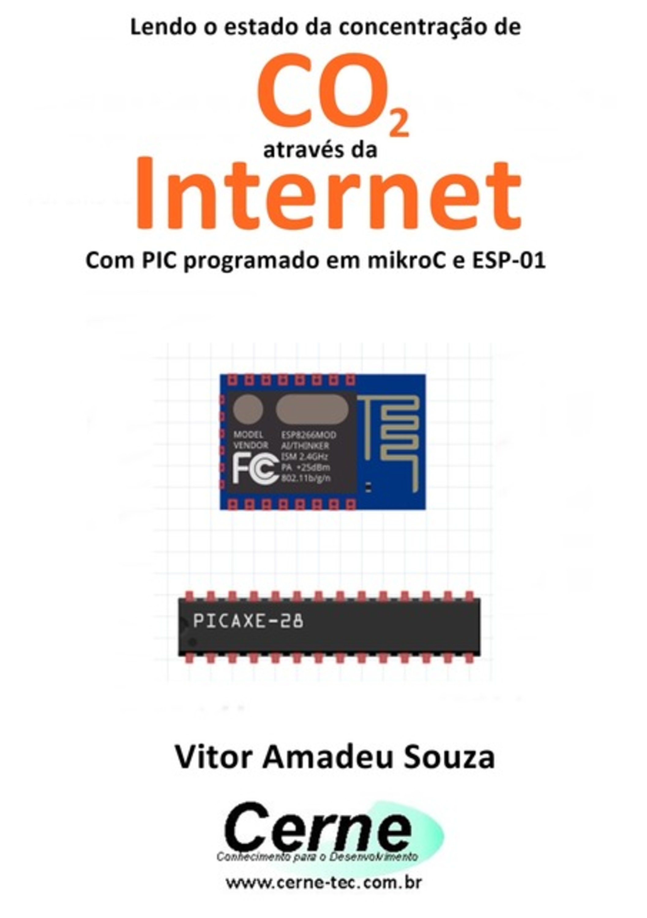 Lendo O Estado Da Concentração De Co2 Através Da Internet Com Pic Programado Em Mikroc E Esp-01