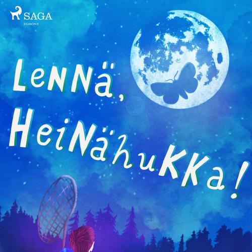 Lennä, Heinähukka!