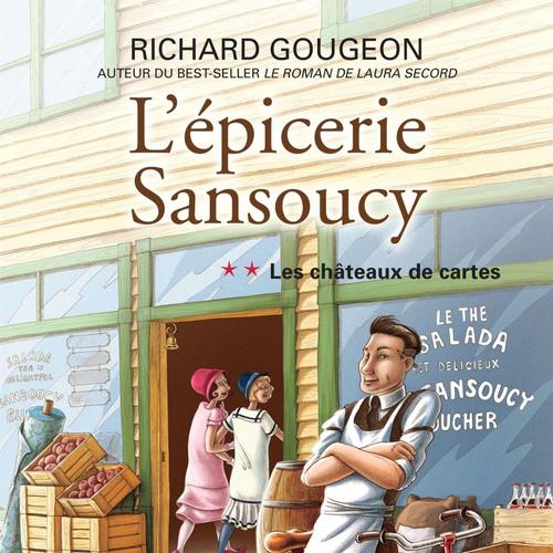 L'épicerie Sansoucy 02 : Les châteaux de cartes