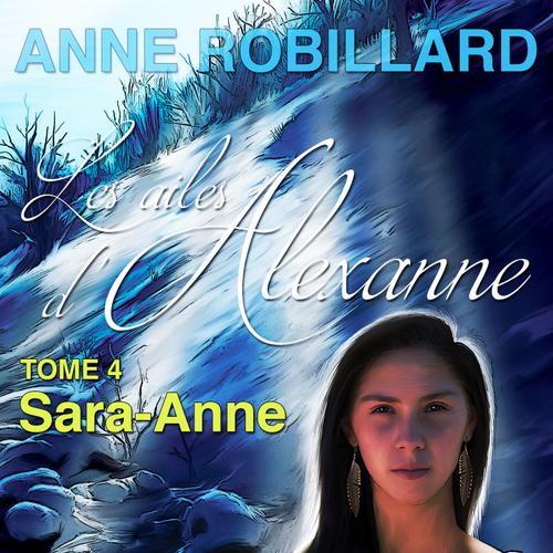 Les ailes d'Alexanne 04 : Sarah-Anne