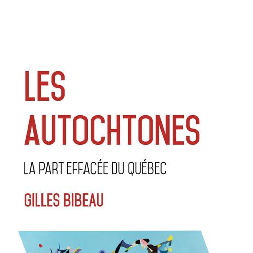 Les Autochtones, la part effacée du Québec