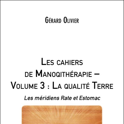 Les cahiers de Manoqithérapie – Volume 3 : La qualité Terre