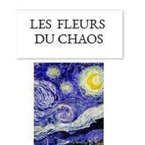 LES FLEURS DU CHAOS