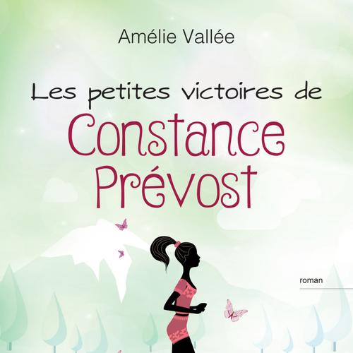 Les petites victoires de Constance Prévost