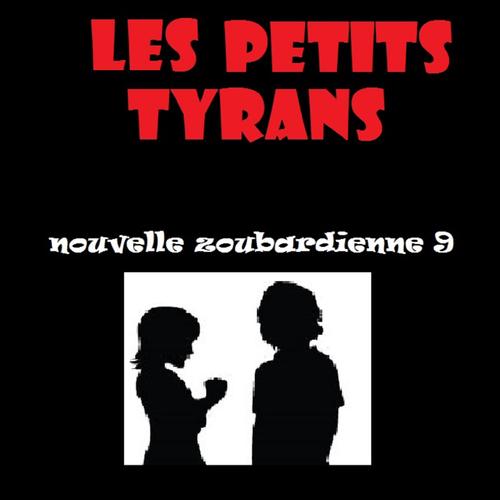 Les petits tyrans