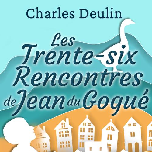 Les Trente-Six Rencontres de Jean du Gogué