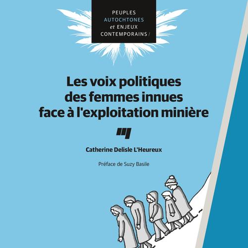 Les voix politiques des femmes innues face à l'exploitation minière