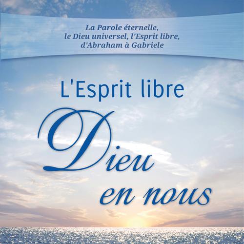 L'Esprit libre - Dieu en nous