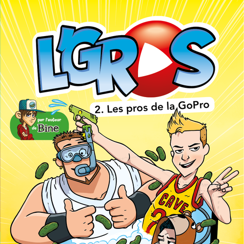 L'gros tome 2: Les pros de la GoPro