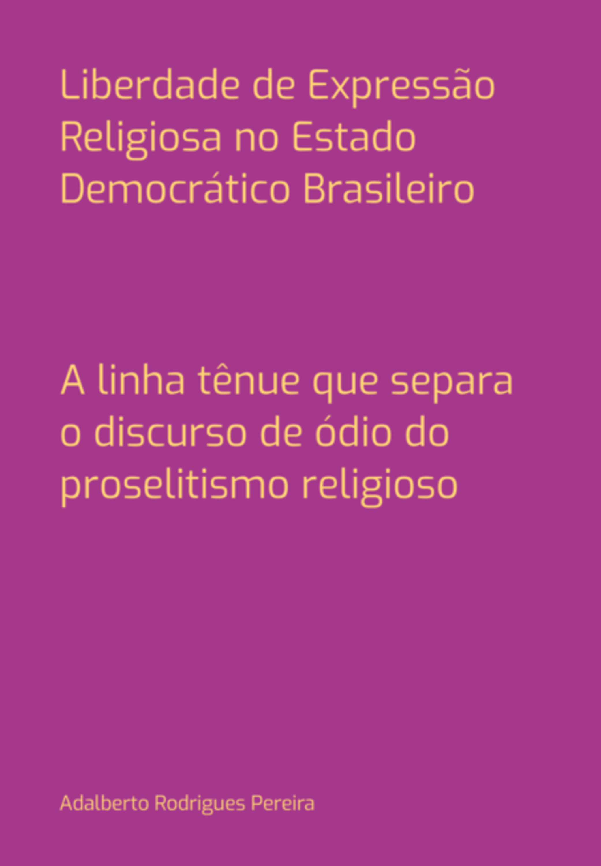 Liberdade De Expressão Religiosa No Estado Democrático Brasileiro