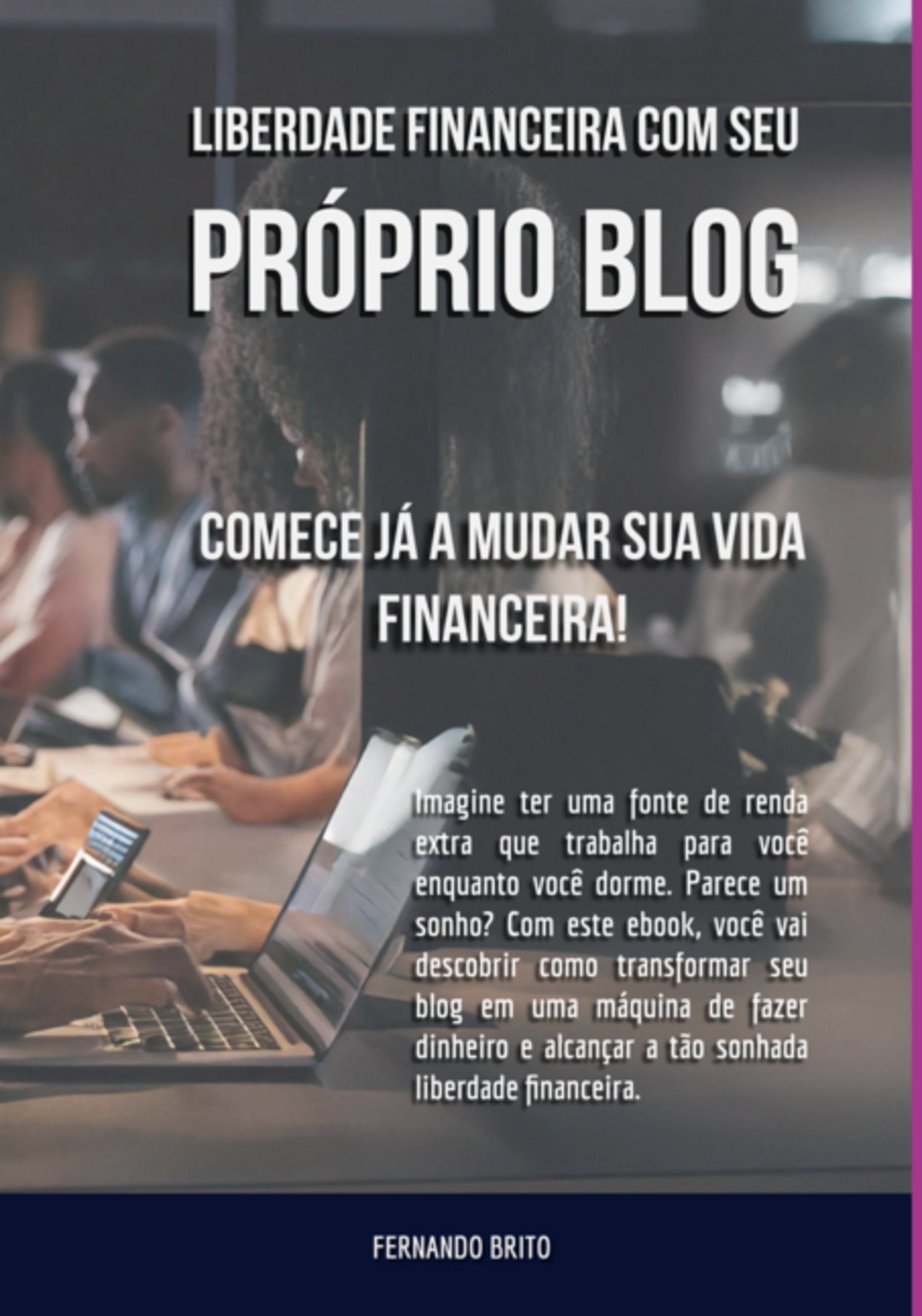 Liberte-se Financeiramente Com Seu Próprio Blog