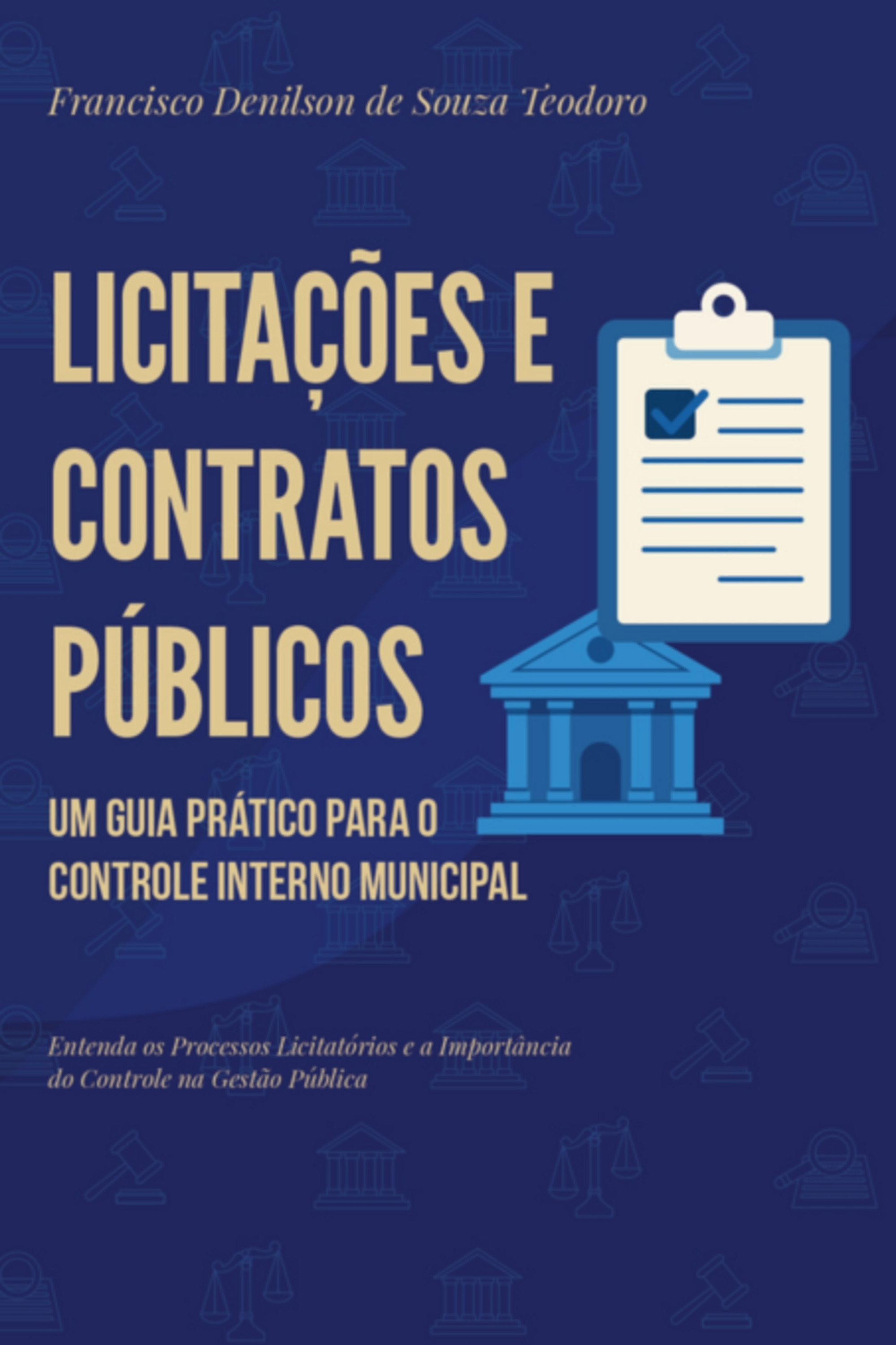 Licitações E Contratos Públicos Um Guia Prático Para O Controle Interno Municipal