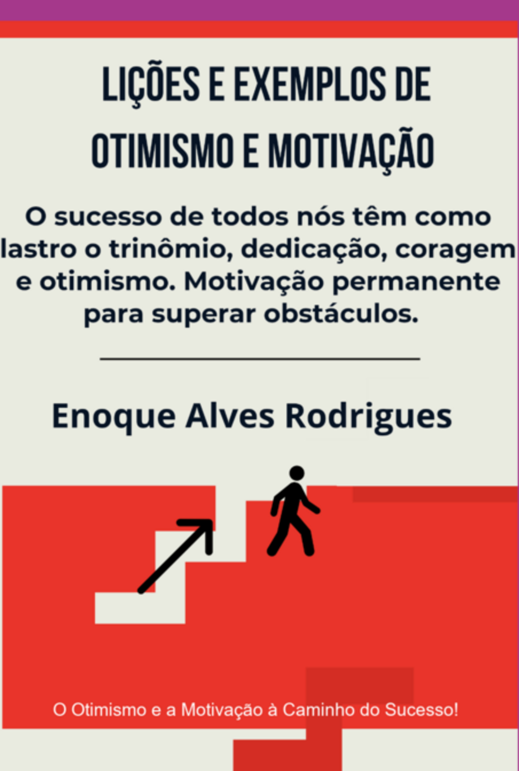 Lições E Exemplos De Otimismo E Motivação