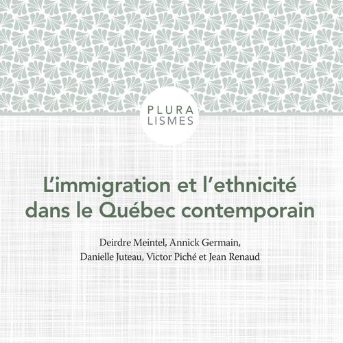 L'immigration et l'ethnicité dans le Québec contemporain