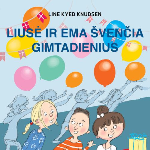 Liusė ir Ema švenčia gimtadienius