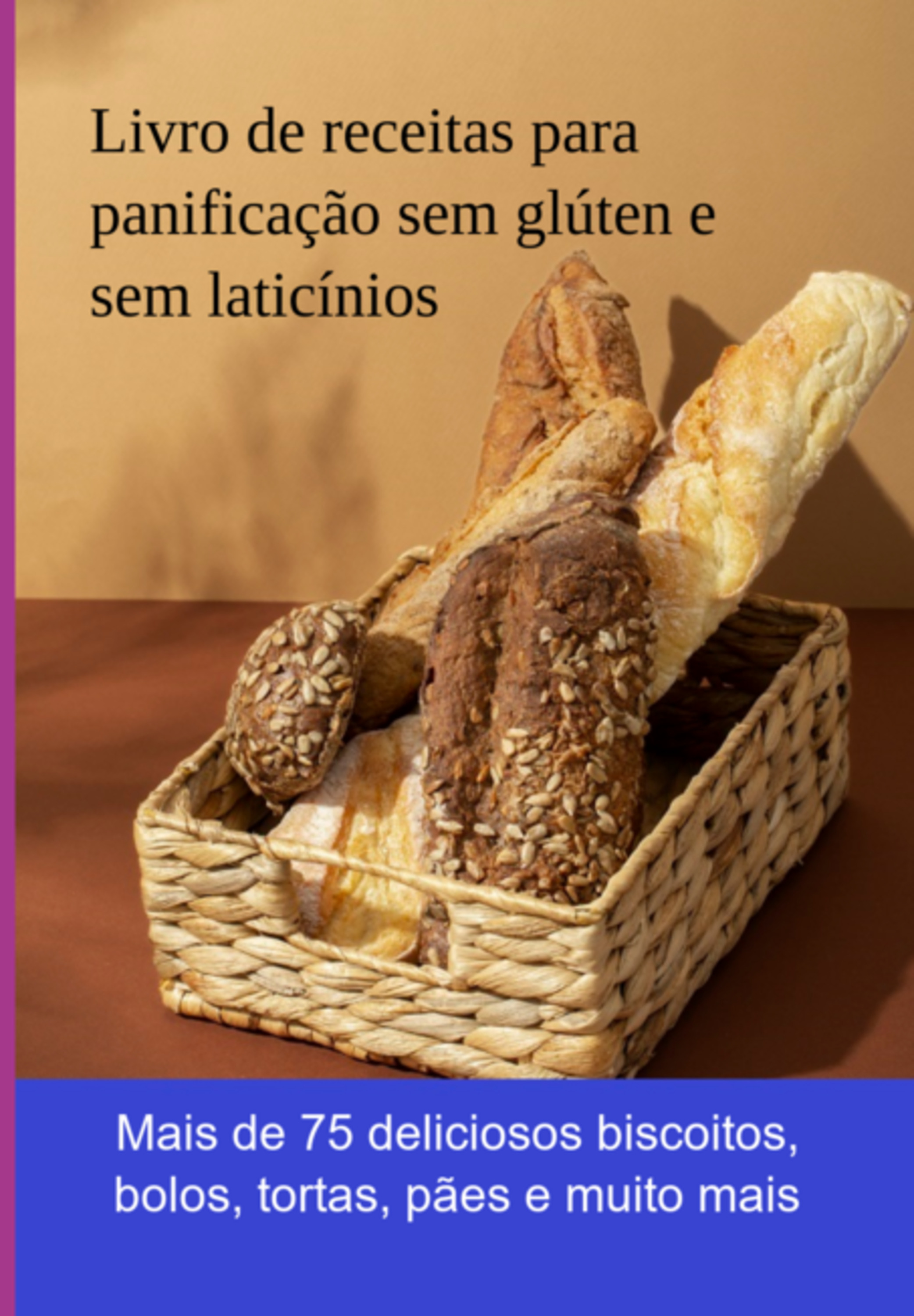 Livro De Receitas Para Panificação Sem Glúten E Sem Laticínios