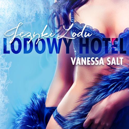 Lodowy Hotel 2: Języki Lodu - Opowiadanie erotyczne