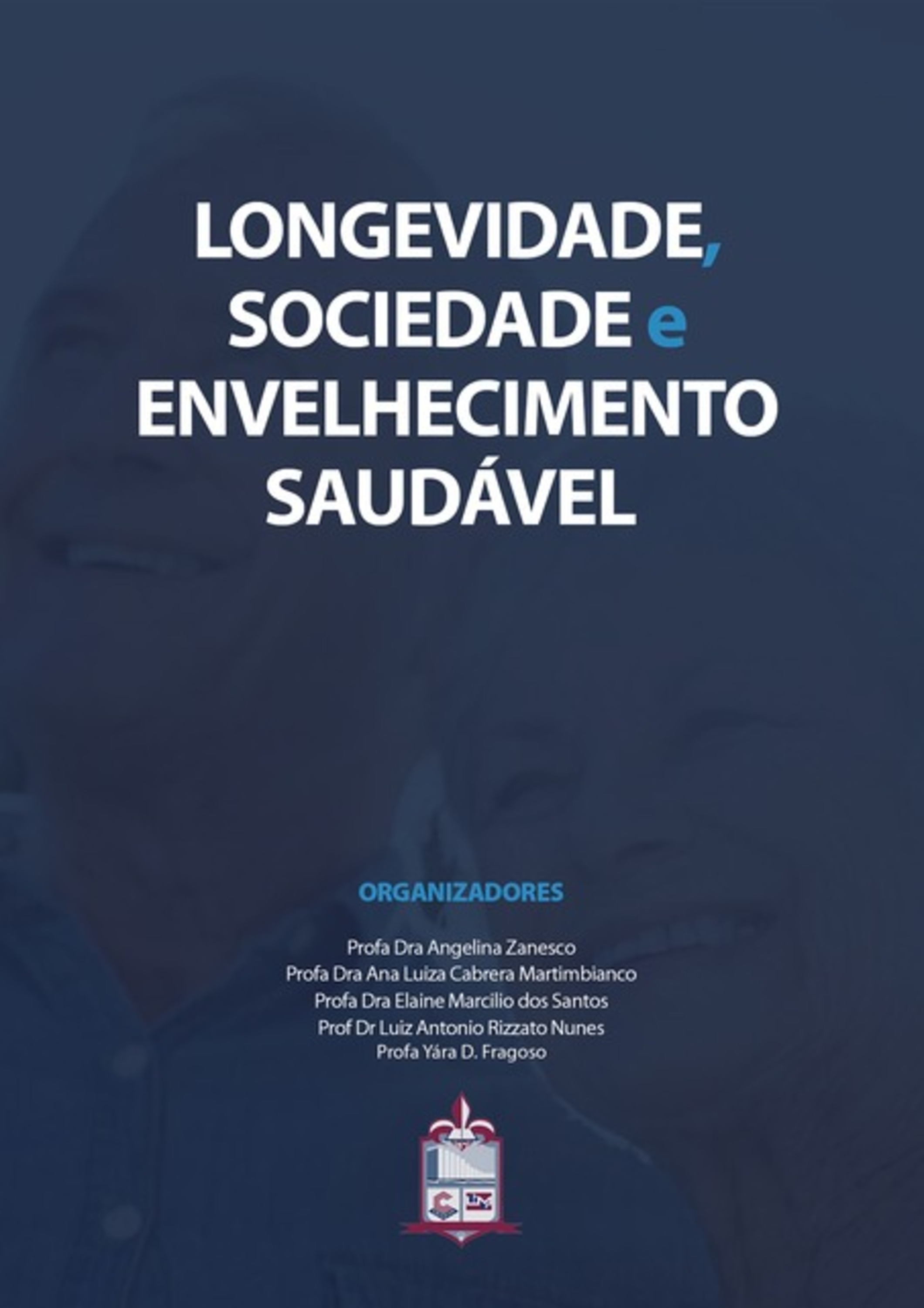 Longevidade, Sociedade E Envelhecimento Saúdável