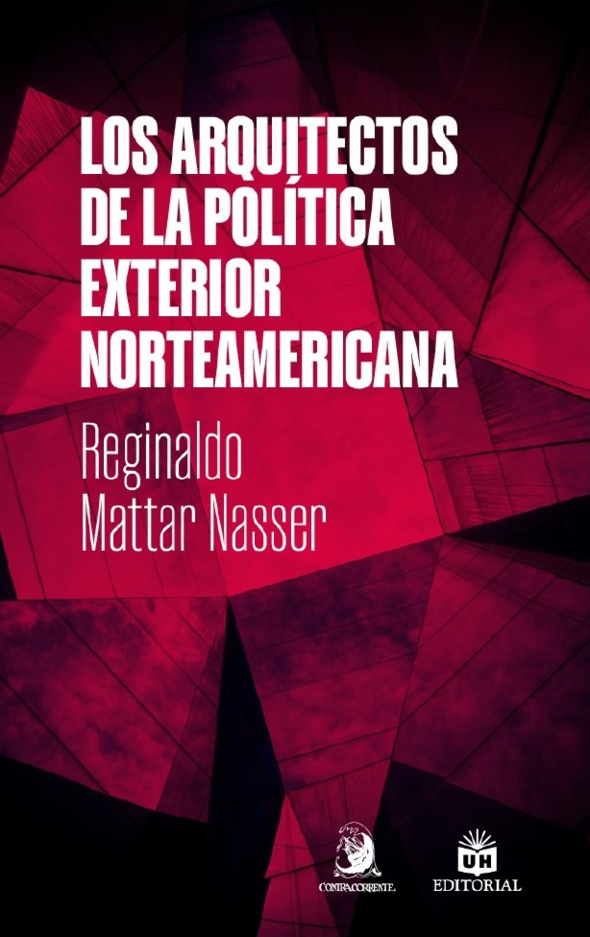 Los Arquitectos de la Política Exterior Norteamericana