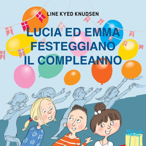 Lucia ed Emma festeggiano il compleanno