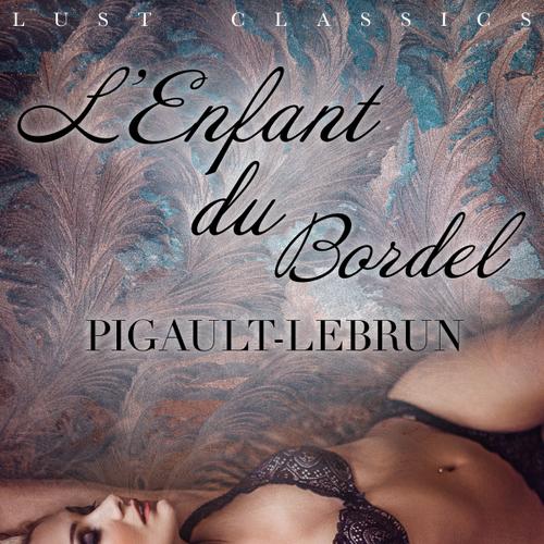 LUST Classics : L'Enfant du bordel