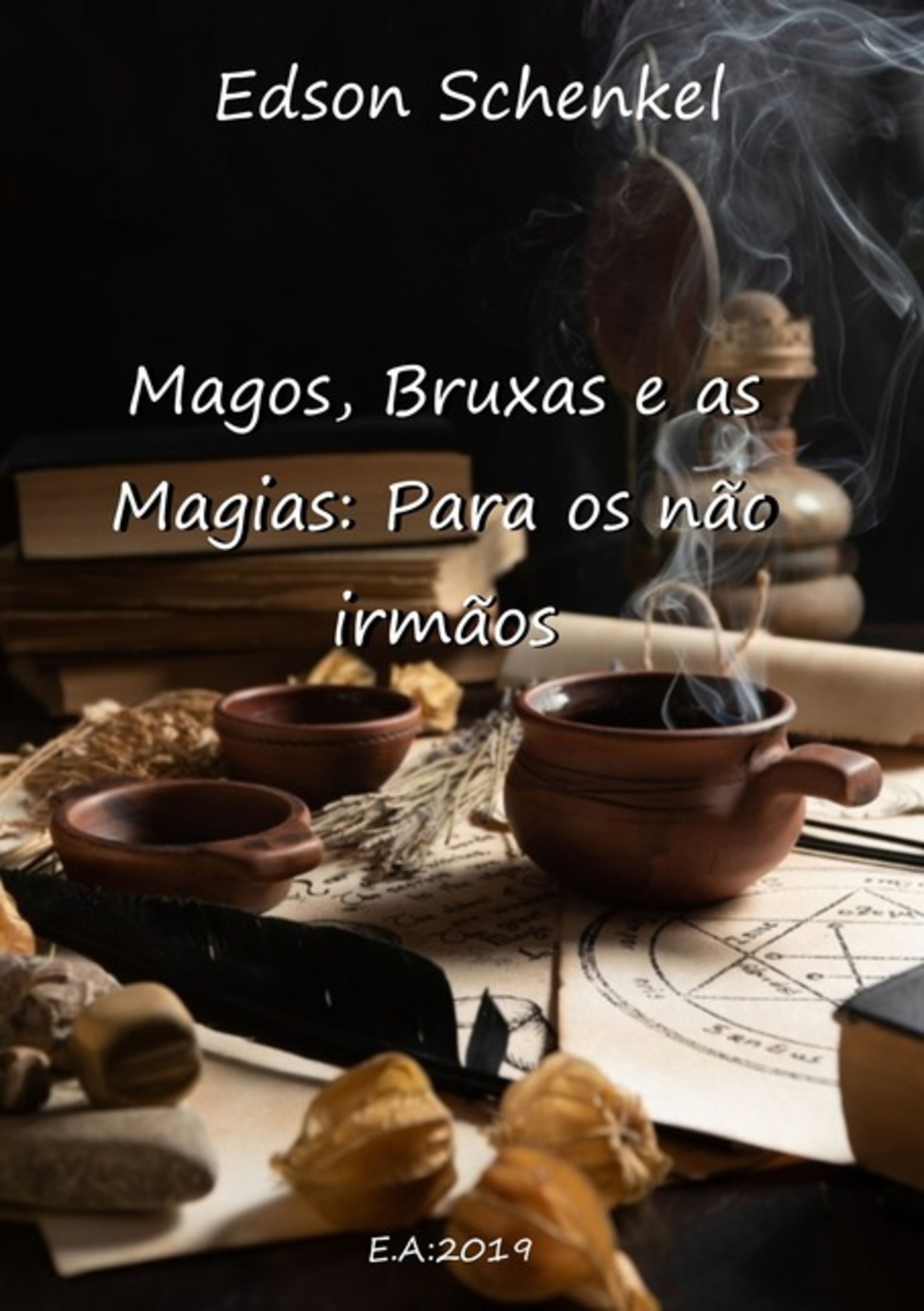 Magos, Bruxas E As Magias: Para Os Não Irmãos