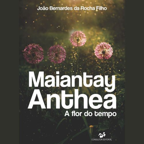 Maiantay Anthea, A flor do tempo