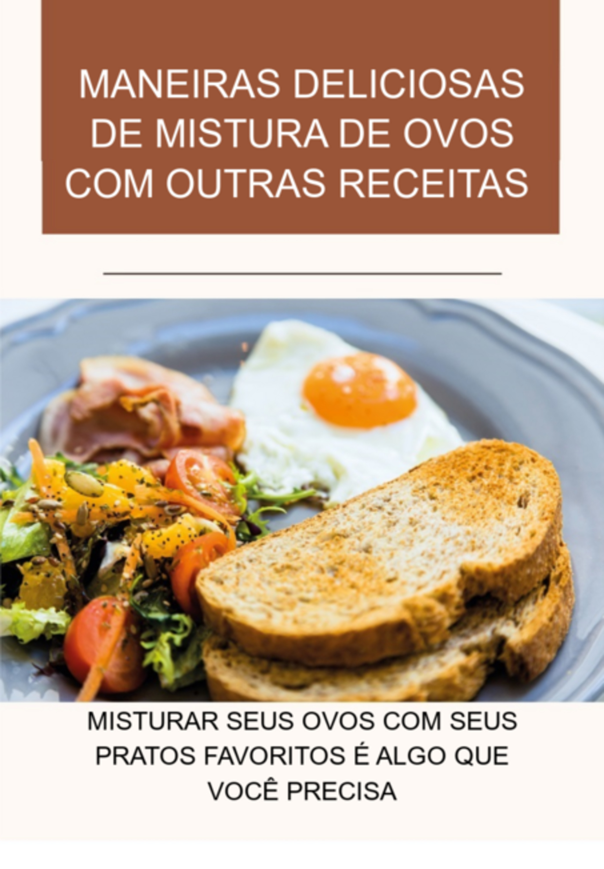 Maneiras Deliciosas De Mistura De Ovos Com Outras Receitas Misturar Seus Ovos Com Seus Pratos Favoritos É Algo Que Você Precisa