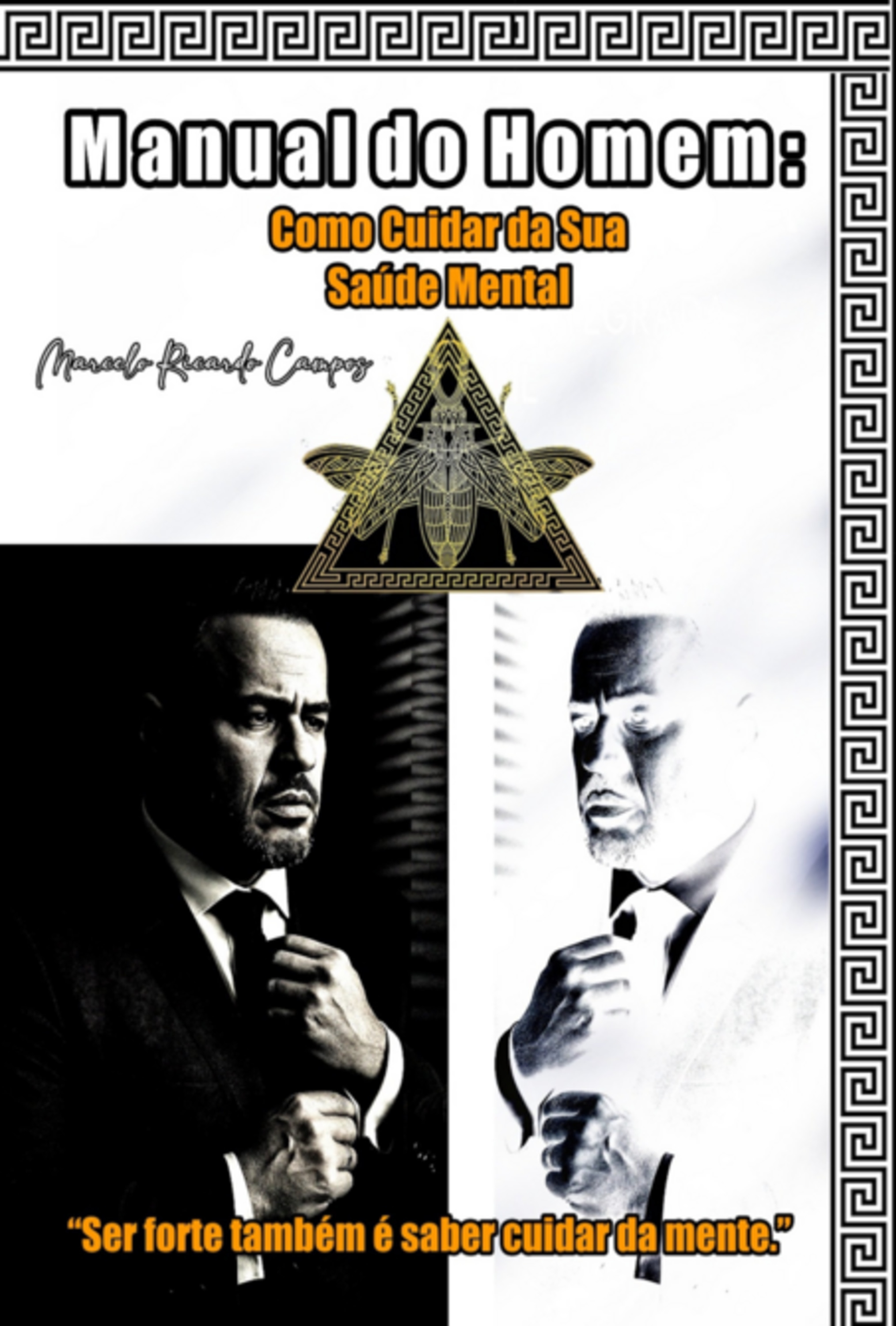 Manual Do Homem: Como Cuidar Da Sua Saúde Mental