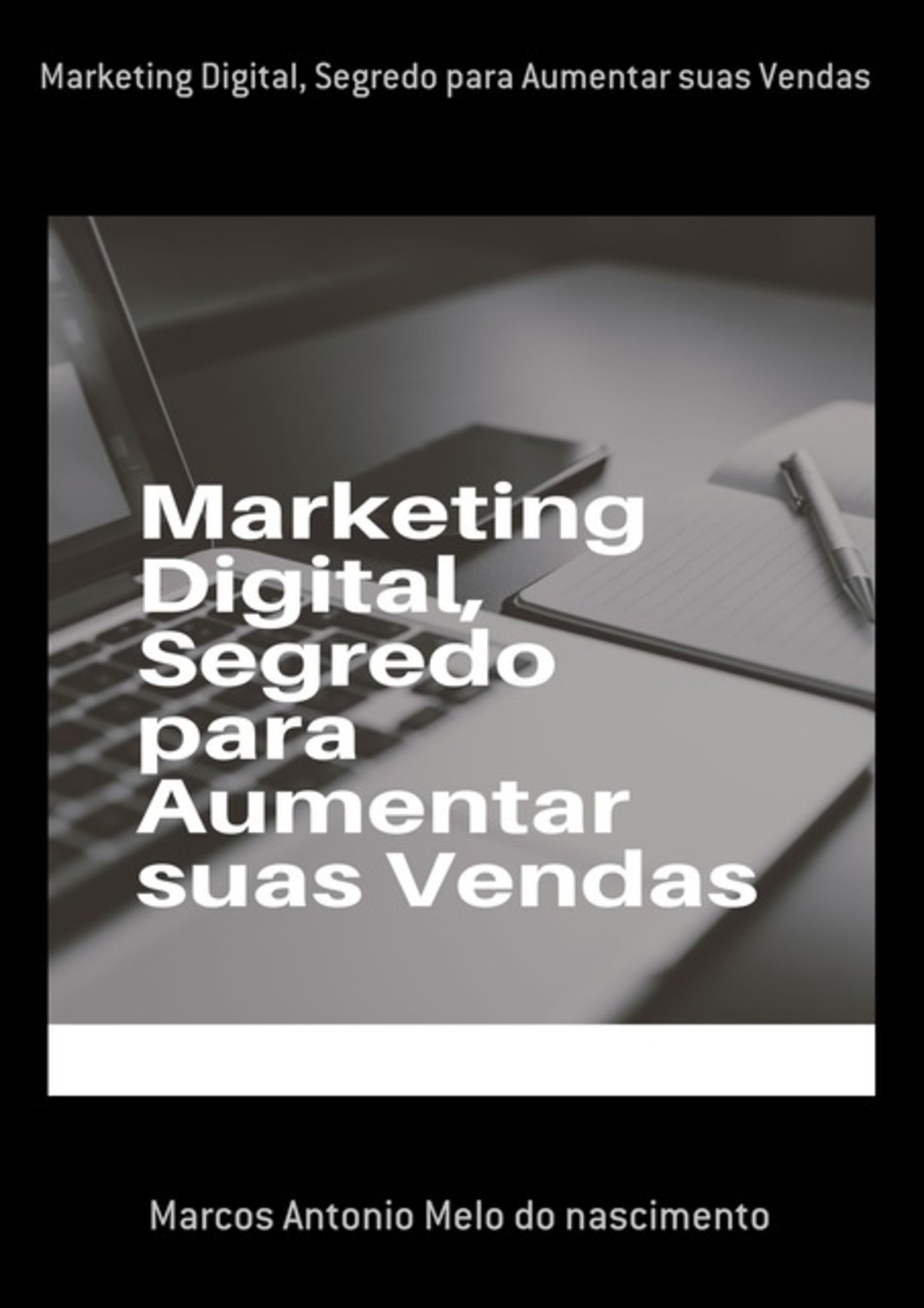 Marketing Digital, Segredo Para Aumentar Suas Vendas