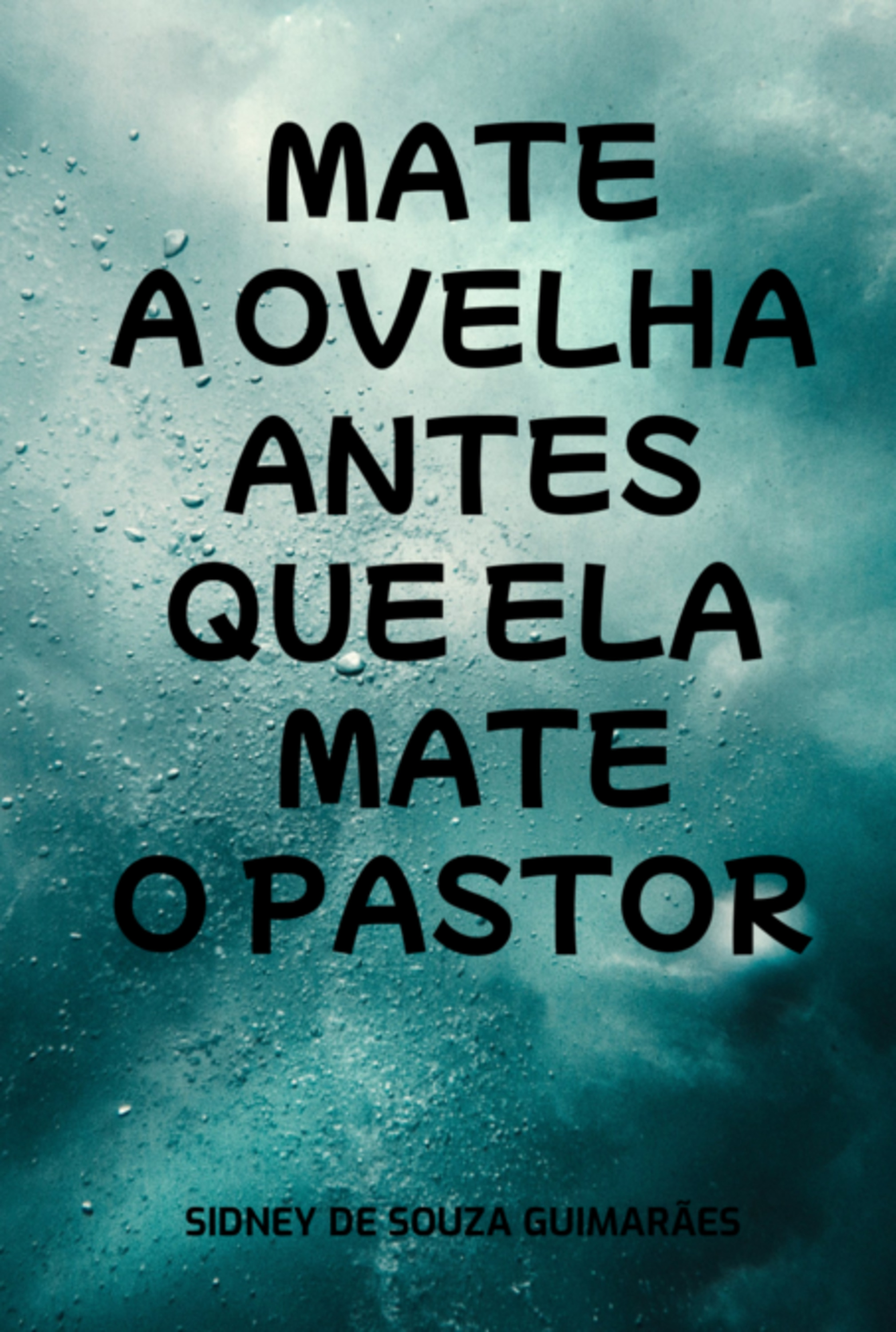 Mate A Ovelha Antes Que Ela Mate O Pastor