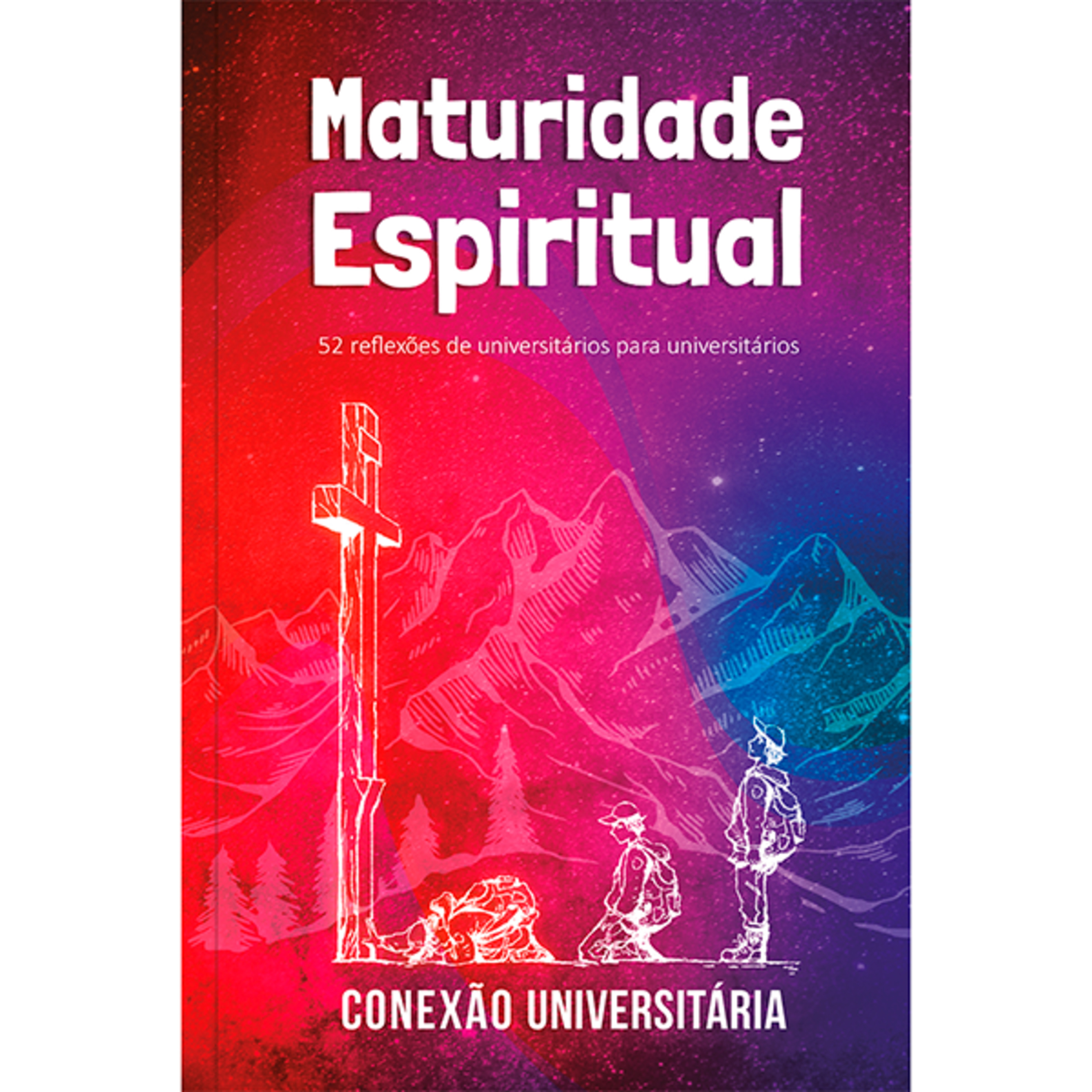 Maturidade espiritual - Conexão Universitária